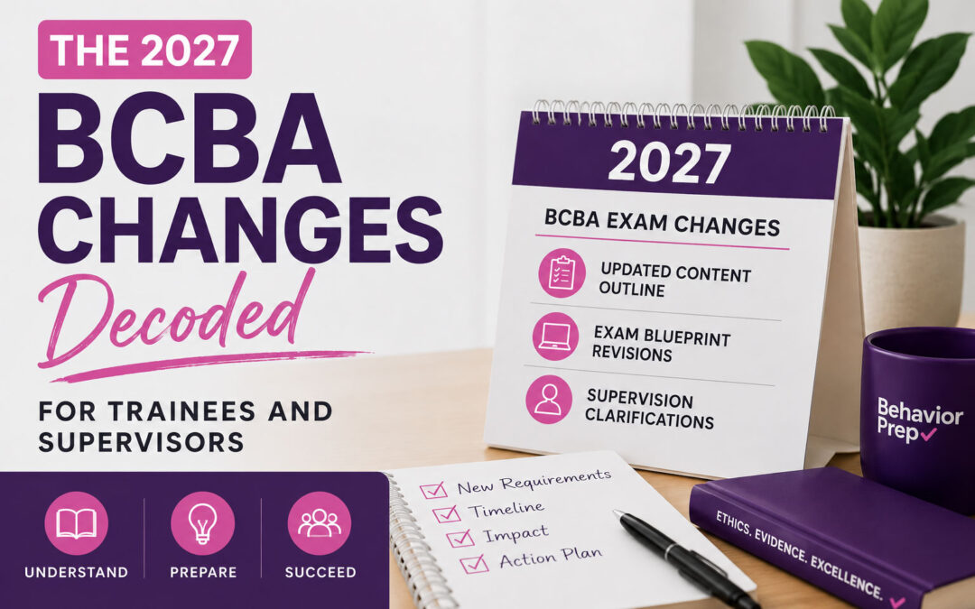 2027 BCBA Changes, Decoded for Trainees and Supervisors